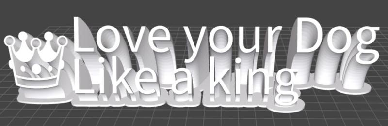 Love your dog Like a king sign