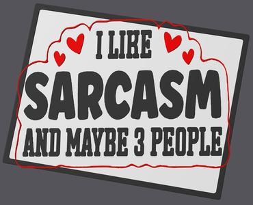 I Like Sarcasm and Maybe 3 People Schild Spruch Coaster Untersetzer