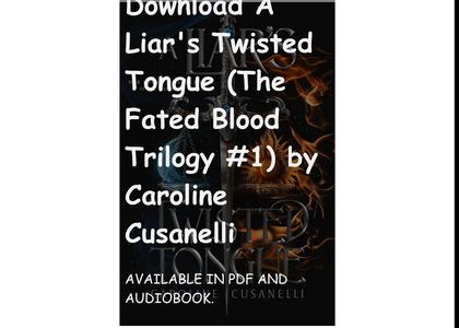 [PDF] Book Download A Liar's Twisted Tongue (The Fated Blood Trilogy #1) by Caroline Cusanelli