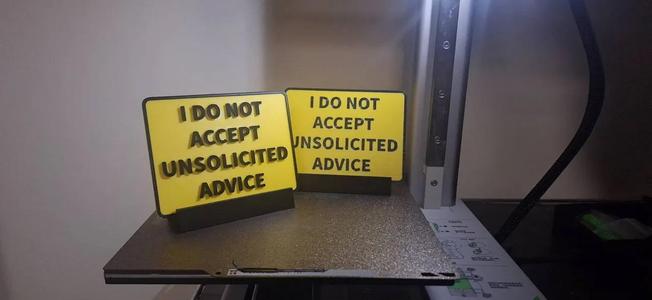 I do not accept unsolicited advice   