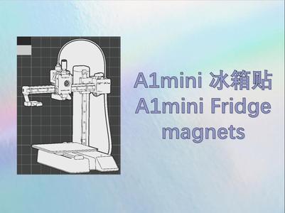 A1mini 冰箱贴  A1mini Fridge magnets