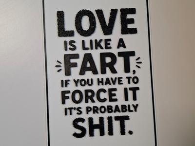 Love is like a fart