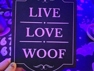 Live Love Woof Sign