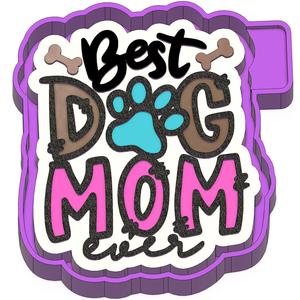 Best Dog Mom Ever Freshie STL Mold Housing