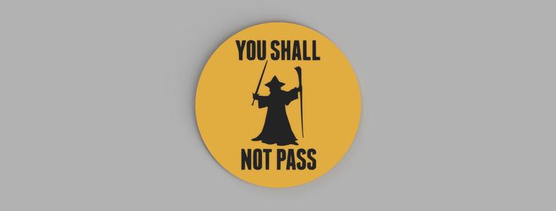 LOTR - Lord of the Rings - You Shall Not Pass