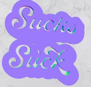 Sucks to suck cookie cutter