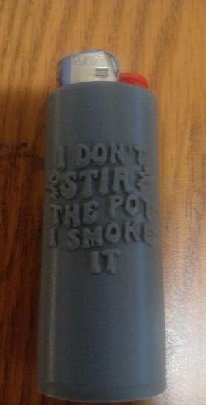 I dont stir the pot i smoke it bic lighter case