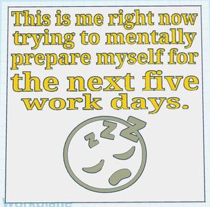 Prepare for Work Week Sign