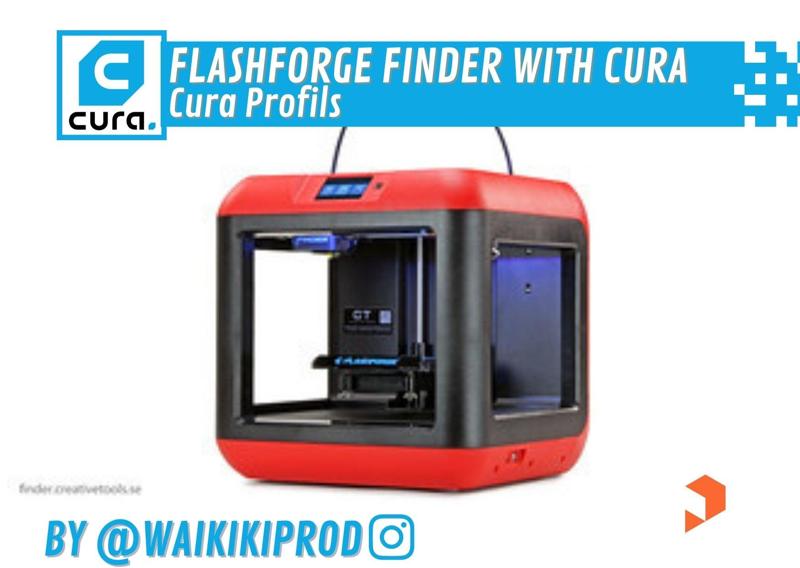 FlashForge Finder With Cura