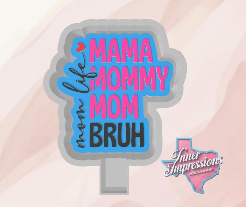 Mama Mommy Bruh Mom Life Freshie Mold