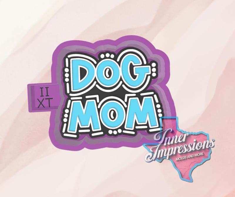 Dog Mom Freshie Mold