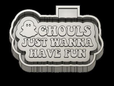 Ghouls Just Wanna Have Fun Freshie STL