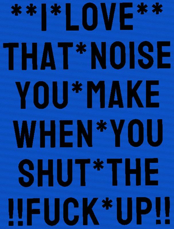 I Love that noise you make when you shut