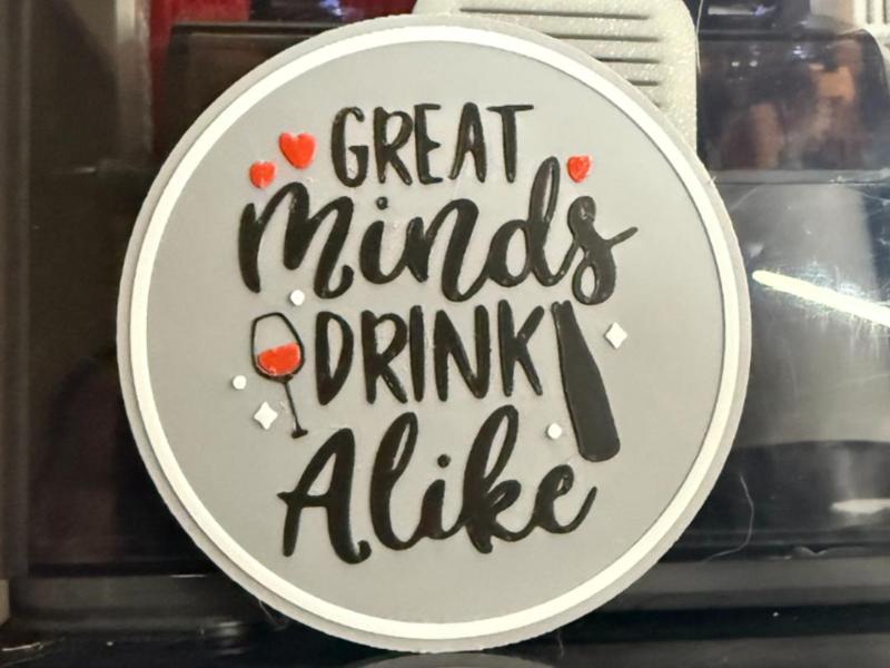 GREAT MINDS DRINK ALIKE COASTER 