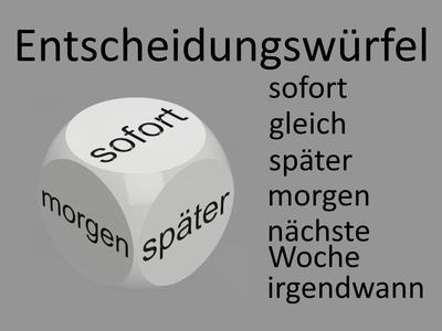 Entscheidungswürfel - wann?