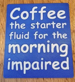 Funny Sign - Coffee the starter fluid for the morning impaired
