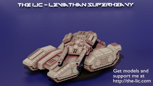 The LIC - Leviathan Superheavy Tank - Mammoth tank inspired.