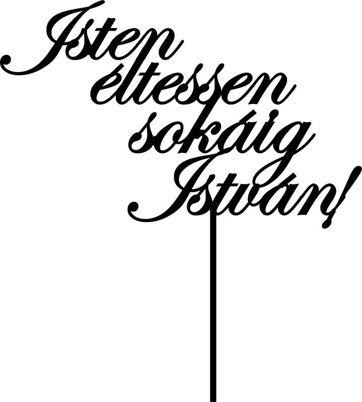 Isten éltessen sokáig Istvan - Cake topper