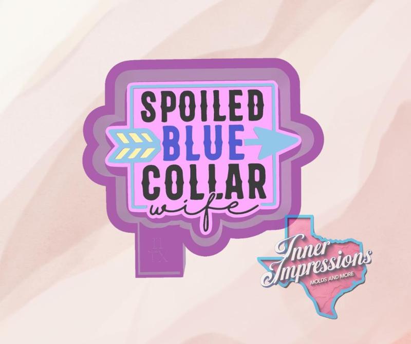 Spoiled Blue Collar Wife Freshie Mold