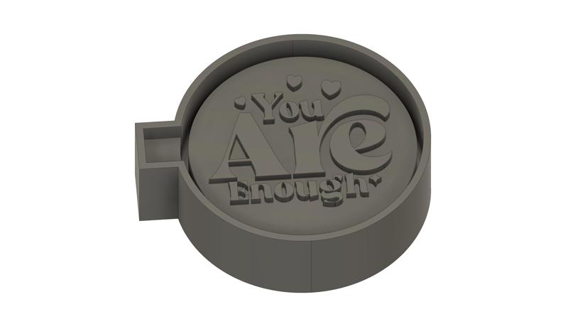 You Are Enough Round Mold Housing