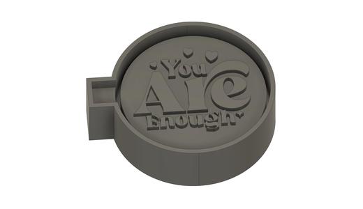 You Are Enough Round Mold Housing