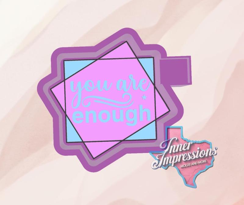 You Are Enough Freshie Mold