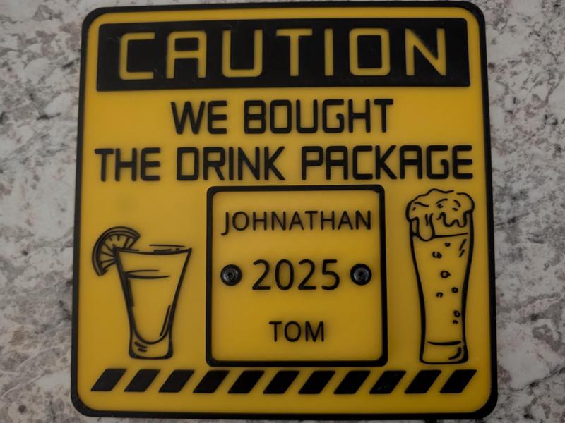 Cruise Door Sign - Caution Drink Package