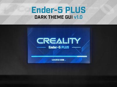 Ender 5 Plus - LCD Screen Dark Theme v 1.0