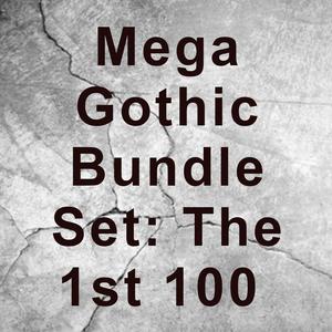 Mega Gothic Bundle Set: The 1st 100