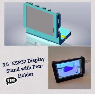ESP32 - 3,5'' TFT-Display Stand with additional Pen-Holder