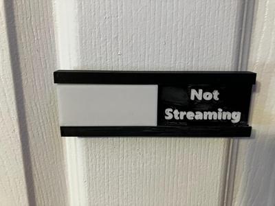 Streaming/Not Streaming Sign