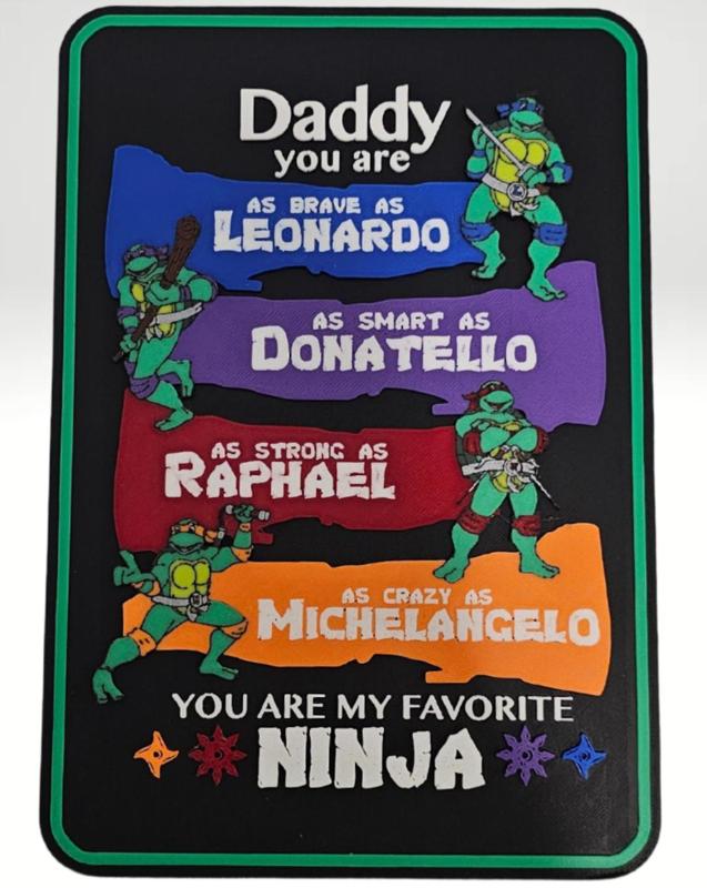 Daddy you are my favorite ninja