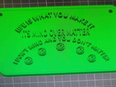 LIFE IS WHAT YOU MAKE IT SIGN