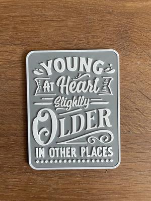 Funny Young at heart sign / Old / Birthday / Art