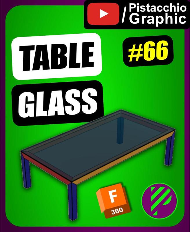 #66 Table Glass with parameters | Fusion 360 | Pistacchio Graphic