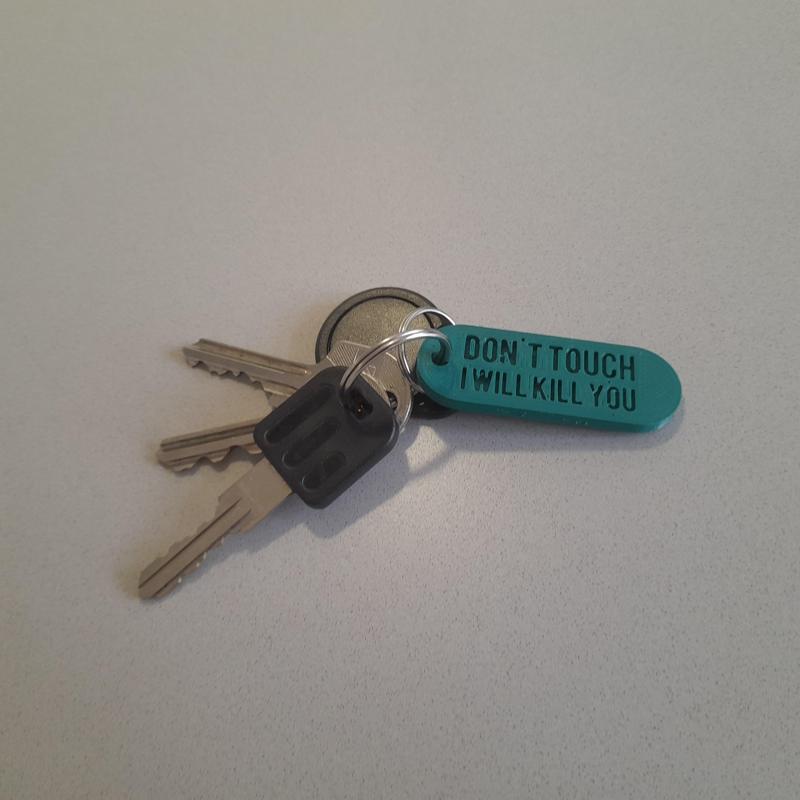 Don't touch I will kill you keychain