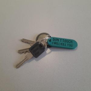 Don't touch I will kill you keychain