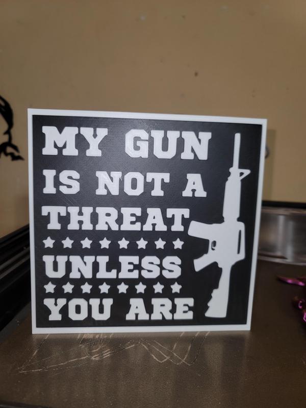 My gun is not a threat Funny sign Duel Extrusion