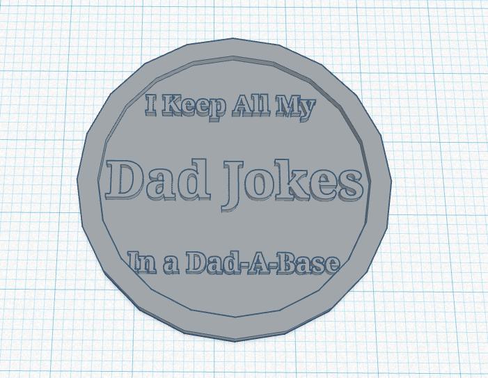 I keep my dad jokes in a dad-a-base! coaster
