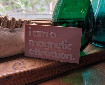Magnetic attraction affirmation wall plaque, notecard inspirational desk art
