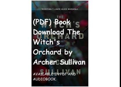 (PDF) Book Download The Witch's Orchard by Archer Sullivan