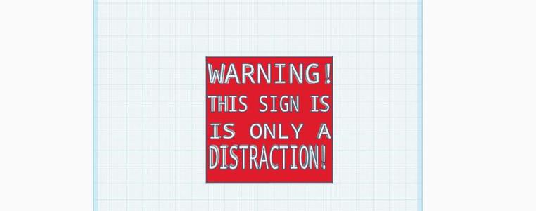WARNING this sign is just a distraction!