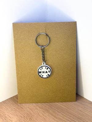 It is what it is - Keychain