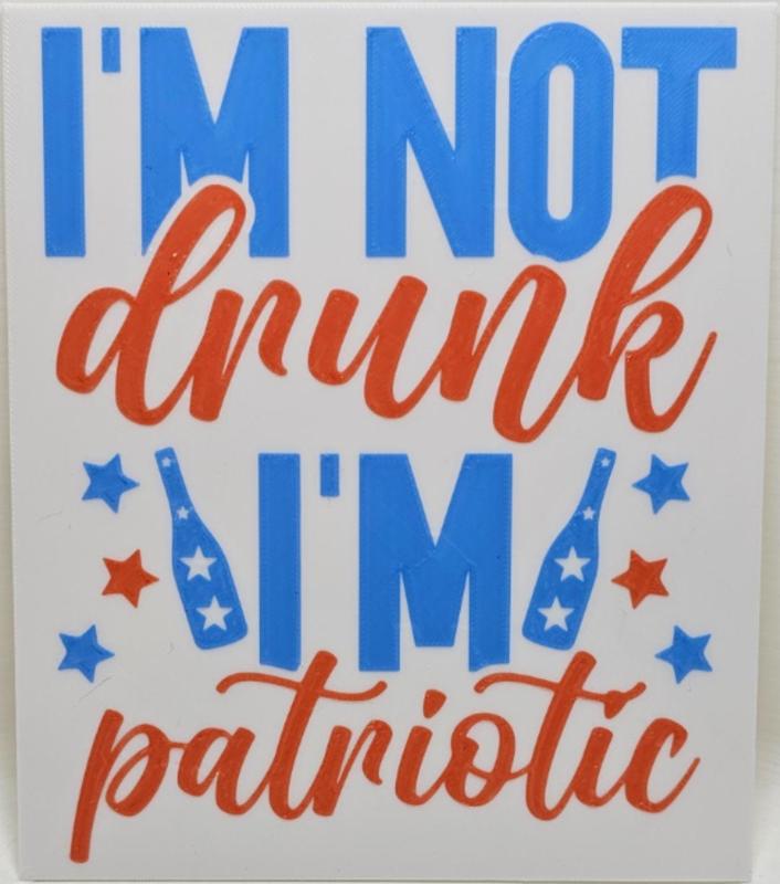 I'm Not Drunk I'm Patriotic 