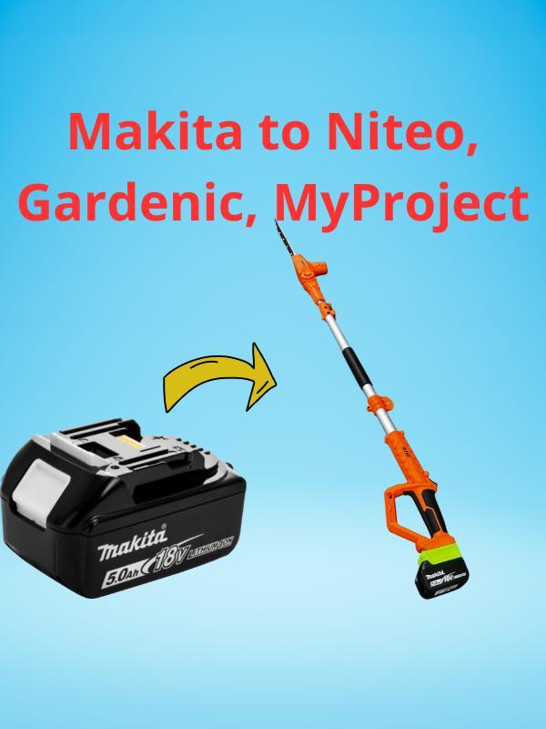 Makita to Niteo, Gardenic, MyProject Battery adapter