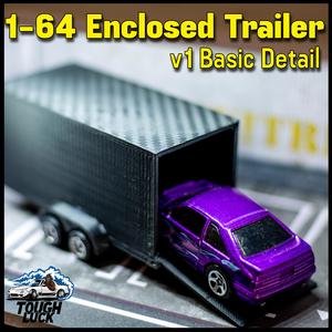 1/64 Enclosed Trailer - Basic Detail