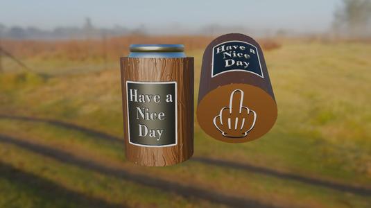 Have a Nice Day!* Beer Can Holder
