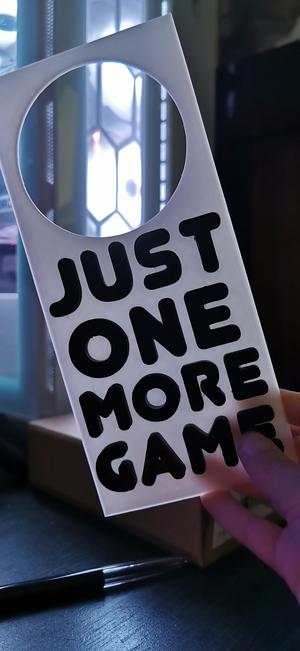 Just One More Game Door Sign