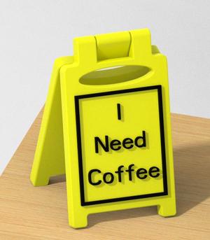 ☕ “I Need Coffee!” – Mood Desk Sign STL for Lazy Mondays