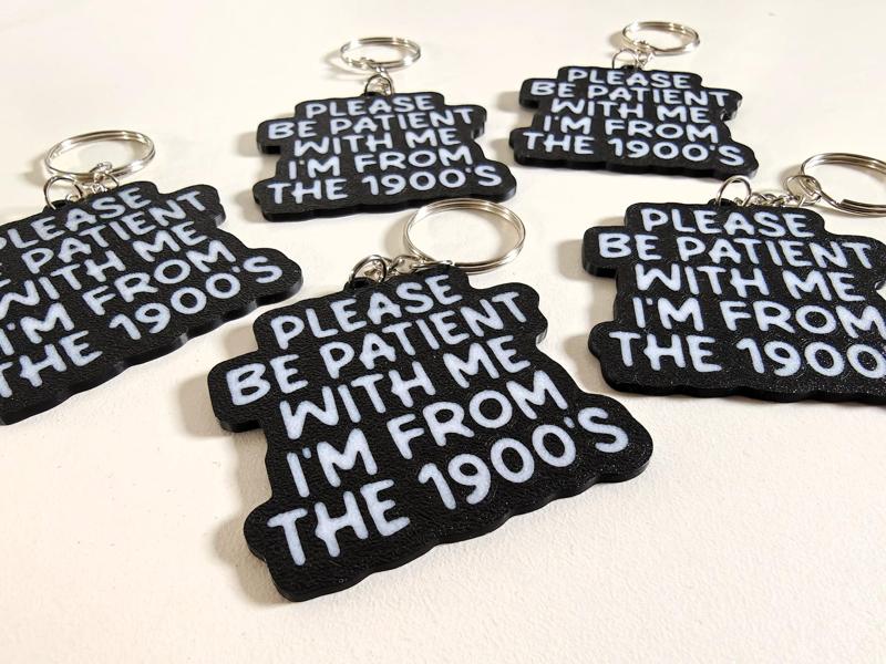 Keychain Please Be Patient Im From The 1900s
